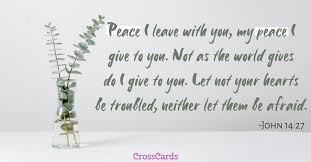 Peace (d ρήνη) answers to the (שָׁלום) shalom of ordinary converse and greeting, and signifies prosperity, health of soul, serenity, farewell. Peace I Leave With You My Peace I Give You Meaning Of John 14 27