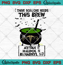 I Think Someone Needs This Brew Svg Png Eps Dxf Funny Halloween Nurse Cricut File Silhouette Art Designs Digital Download