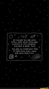 We have a massive amount of hd images that will make your computer or smartphone look absolutely fresh. Are An Important Part Of Something Vek I Large Exlsted Jn The Universe You Ifunny Galaxy Quotes Wallpaper Quotes Best Love Quotes