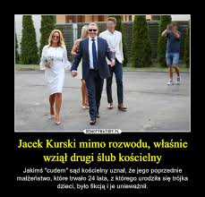 Jacek kurski urodził się w gdańsku 22 lutego 1966 roku. Jacek Kurski Mimo Rozwodu Wlasnie Wzial Drugi Slub Koscielny Demotywatory Pl