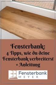 Fensterbank Verbreitern In 2020 Fensterbrett Fensterbanke Holz Fensterbank Innen Holz