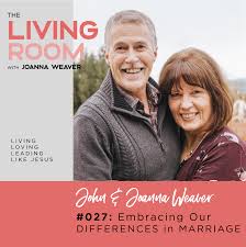 027 Embracing Our Differences In Marriage With John Weaver The Living Room In This Episode My Amazing Husband John In 2020 Best Husband Marriage Happy Marriage