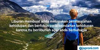 50 Kata Kata Bijak Caption Tentang Liburan Juproni Quotes