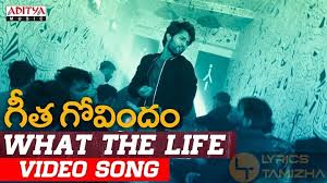 What The Life Song Lyrics From Geetha Govindam Lyrics Tamizha Listen to all geetha govindam songs now! what the life song lyrics from geetha
