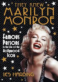 They Knew Marilyn Monroe : Famous Persons in the Life of the Hollywood Icon  [1&nbsp;ed.] 9780786490141, 9780786466375