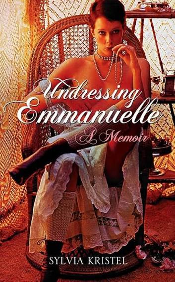 Amazon.com: Undressing Emmanuelle: A Memoir: 9780007256952: Kristel,  Sylvia: Books