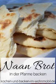 Einfaches Rezept Fur Naan Brot Ohne Ofen In Der Pfanne Backen Kochen Und Backen Im Wohnmobil De In 2020 Kochen Und Backen Lebensmittel Essen Backen