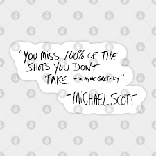 Enjoy the best wayne gretzky quotes at brainyquote. You Miss 100 Of The Shots You Don T Take Wayne Gretzky Michael Scott The Office Quote Sticker Teepublic