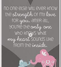 These love quotes we prepared for you will help you feel inspired and will truly make you realize the true meaning of love. I Never Knew I Could Love Someone So Much That I Haven T Even Met Yet 9 Weeks Left Elephant Quotes Mother Quotes Baby Quotes