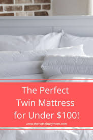 The Perfect Twin Mattress For Under 100 In 2020 Twin Mattress Comfort Mattress Mattress