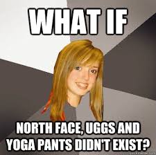 Get inspired by our community of talented artists. Best Yoga Pants Yoga Pants And Uggs Meme
