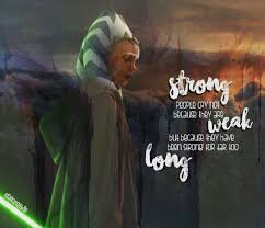 Ahsoka Strong Star Wars Quotes Star Wars Ahsoka Best Star Wars Quotes