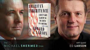 Slavery in the U.S. Analyzed by a Pulitzer Prize-Winning Lawyer and  Historian (Ed Larson)