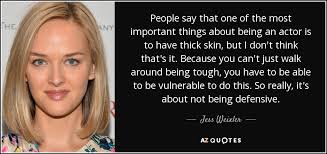 Jess Weixler Quote People Say That One Of The Most Important Things About