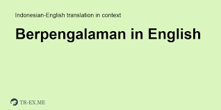 Dengan tenaga ahli yang terampil dan berpengalaman cv tangguh putra mampu memproduksi 1500 unit kawat bronjong perhari, sehingga siap bekerja sama dalam. Berpengalaman In English Translation Examples Of Use Berpengalaman In A Sentence In Indonesian