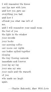 Charles Bukowski Raw With Love One Of My Favourite Poems Charles Bukowski Quotes Words Beautiful Words