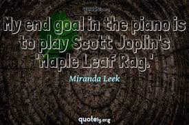 Discover scott joplin famous and rare quotes. October Is The Fallen Leaf But It Is Also A Wider Horizon More Clearly Seen It Is The Distant Hill Hal Borland Quotes From Quotely Org