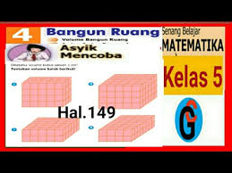 Kunci jawaban matematika kelas 5 ini diambil dari soal soal pilihan ganda dan uraian yang ada pada buku matematika siswa kelas 5 revisi terbaru terbitan kementerian pendidikan dan kebudayaan. Jawaban Asyik Mencoba Halaman 149 Matematika Kelas 5 Sd Bangun Ruang Volume Balok Youtube