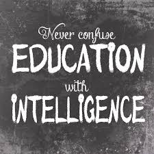Never Confuse Education With Intelligence Chicken And Shrimp Recipes Education Quotes Quotes