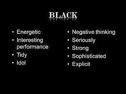 When i say that black is my. The Meaning Of Colour Ppt Video Online Download