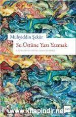 Su Ustune Yazi Yazmak Muhyiddin Sekur E Kitap Indir Quot Insanlarin Tas Uuml Zerine Yazdiklari Y Uuml Zyillik Yazilar Allah I Kitap Kitap Listeleri Okuma
