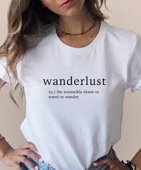 Wanderlust Definition Shirt Travel Shirt Tumblr Clothing Etsy In 2020 Travel Shirts Road Trip Shirt Wanderlust Shirts