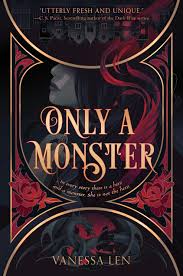 Only a Monster (Monsters, #1) by Vanessa Len | Goodreads