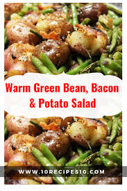 Warm Green Bean Bacon Potato Salad 10recipes10 Green Bean Salad Recipes Bacon Potato Salad Green Bean Potato Salad