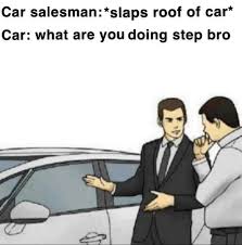 Slaps top of car meme