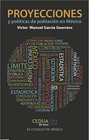 Población total de méxico a pesar de ser el origen de uno de los mayores flujos migratorios de todo el mundo, méxico logró mantener una tasa de crecimiento de la población de alrededor del 1%. Amazon Com Proyecciones Y Politicas De Poblacion En Mexico Spanish Edition Ebook Guerrero Victor Manuel Garcia Kindle Store