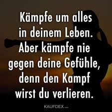 Kampfe Um Alles In Deinem Leben Spruche Spruche Leben Und Weisheiten