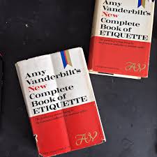 Check spelling or type a new query. Amy Vanderbilt S New Complete Book Of Etiquette 1963 Edition Midce In The Vintage Kitchen Shop