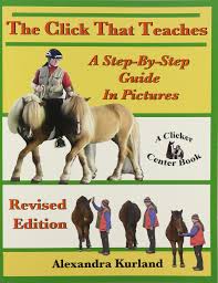 This page is a stub: The Click That Teaches A Step By Step Guide In Pictures Revised Edition Alexandra Kurland 9781733416801 Amazon Com Books