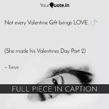 In the 1800's, doctors told their patients to eat chocolate to get over a broken heart. Not Every Valentine Gift Quotes Writings By Tanya Kumar Yourquote