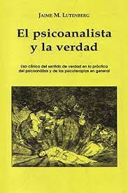 Descubre la mejor forma de . Download El Psicoanalista Y La Verdad Uso Clinico Del Sentido De Verdad En La Practica Del Psicoanalisis Y De Las Psicoterapias En General Pdf Adedayorainier