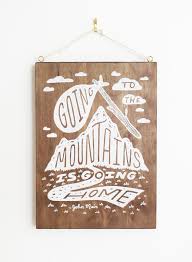 John Muir Quote Nature Mountains Silkscreen Screen Print On Wood Typography Screen Printing Illustration Screen Printing Screen Printing Designs