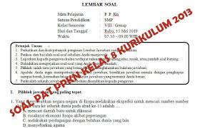 20201116 materi kumpulan contoh soal pkn kelas 12 semester 1 dan 2 kurikulum 2013 beserta jawaban. Soal Dan Kunci Jawaban Pat Ppkn Smp Kelas 8 Kurikulum 2013 Tahun Pelajaran 2018 2019 Didno76 Com