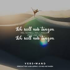 Ich Mochte Nur Tanzen Mall Schnell Manchmal Langsam Jetzt Und Hier Ich Mochte Nur Tanzen Tanz Spruche Tanzen Lied Zitate