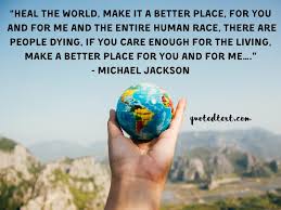 Make a better place for you and for me. 60 Michael Jackson Quotes On Love Music And Inspiration Quotedtext