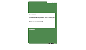 Metaphorik #spracherwerb die folge zu spracherwerb und metaphorik fertigten michelle ockert und luisa schierack (zugleich. Spracherwerb Angeboren Oder Anerzogen Spracherwerb Nach Noam Chomsky Amazon De Michaelis Dana Bucher
