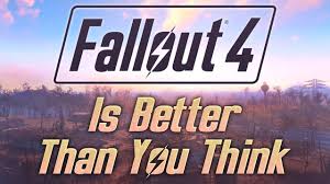 People are never satisfied with what they have, such is human nature. Fallout 4 Is Better Than You Think Youtube
