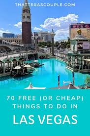 70 Cheap Things To Do In Vegas Las Vegas Hotels Las Vegas Free Cheap Things To Do