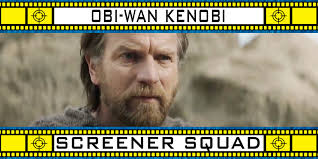 Screener Squad: Obi-Wan Kenobi -