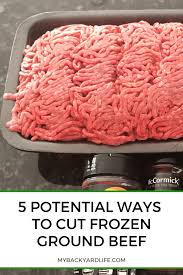 Jul 17, 2019 · ground beef is safe indefinitely if kept frozen, but it is best if used within 4 months. 5 Potential Ways To Cut Frozen Ground Beef My Backyard Life