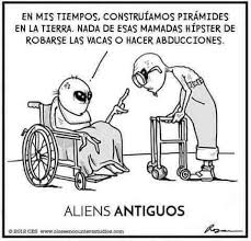 Todo Tiempo Pasado Fue Mejor Humor Memes Funny Divertido Alienigenas Antiguos Imagenes Humoristicas Memes Divertidos