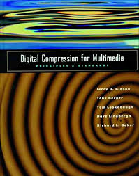 Digital Compression For Multimedia Principles And Standards By Jerry D Gibson Published March 1998 Pdf Kindle Darkoaage