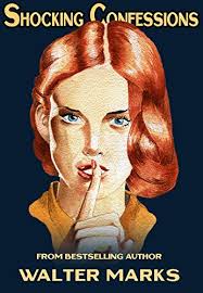 Shocking Confessions (Detective Jericho, #7) by Walter Marks