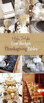 High Style Low Budget Inexpensive Thanksgiving Table Ideas Thanksgiving Tablescapes Thanksgiving Table Thanksgiving Decorations