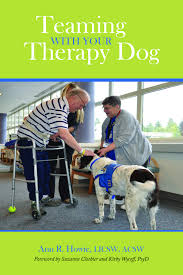 Not every dog is cut out to become a certified therapy dog, but there is a lot. Teaming With Your Therapy Dog New Directions In The Human Animal Bond Howie Ann R 9781557537034 Amazon Com Books