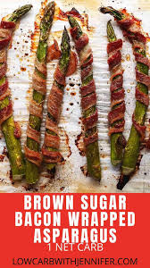Brown Sugar Bacon Wrapped Asparagus Baked In The Oven Is Perfect For Weeknight Dinners In 2020 Bacon Wrapped Asparagus Brown Sugar Bacon Bacon Wrapped Asparagus Baked